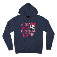 Soccer Sister Soccer Sis Funny Little Sister Biggest Fan Tall Hoodie