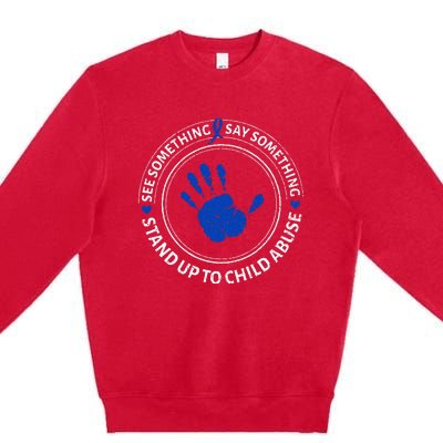 See Something Say Something Child Abuse Awareness Ribbon Premium Crewneck Sweatshirt