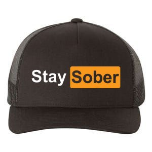 Stay Sober Yupoong Adult 5-Panel Trucker Hat