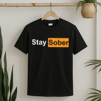 Stay Sober T-Shirt