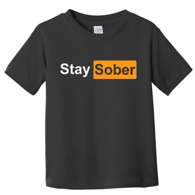 Stay Sober Toddler T-Shirt