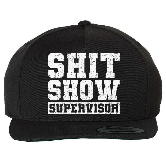 Shit Show Supervisor Funny Parent Boss Manager Teacher Gifts Wool Snapback Cap