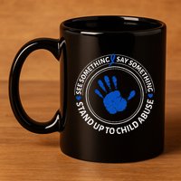 See Something Say Something Child Abuse Awareness Ribbon 11oz C Handle Ceramic Mug