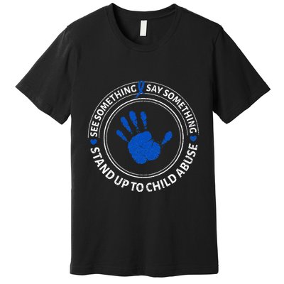 See Something Say Something Child Abuse Awareness Ribbon Premium T-Shirt