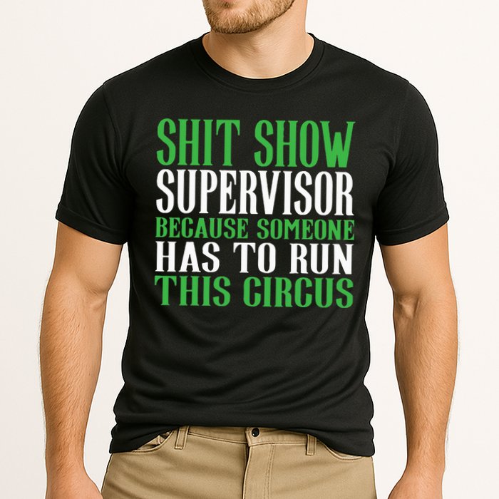 Shitshow Supervisor Shit Show Supervisor Performance Shirt