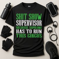 Shitshow Supervisor Shit Show Supervisor Performance Shirt