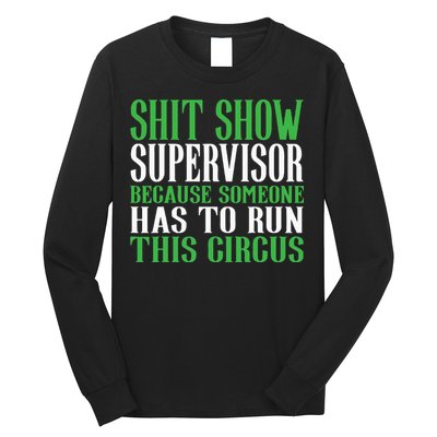 Shitshow Supervisor Shit Show Supervisor Long Sleeve Shirt