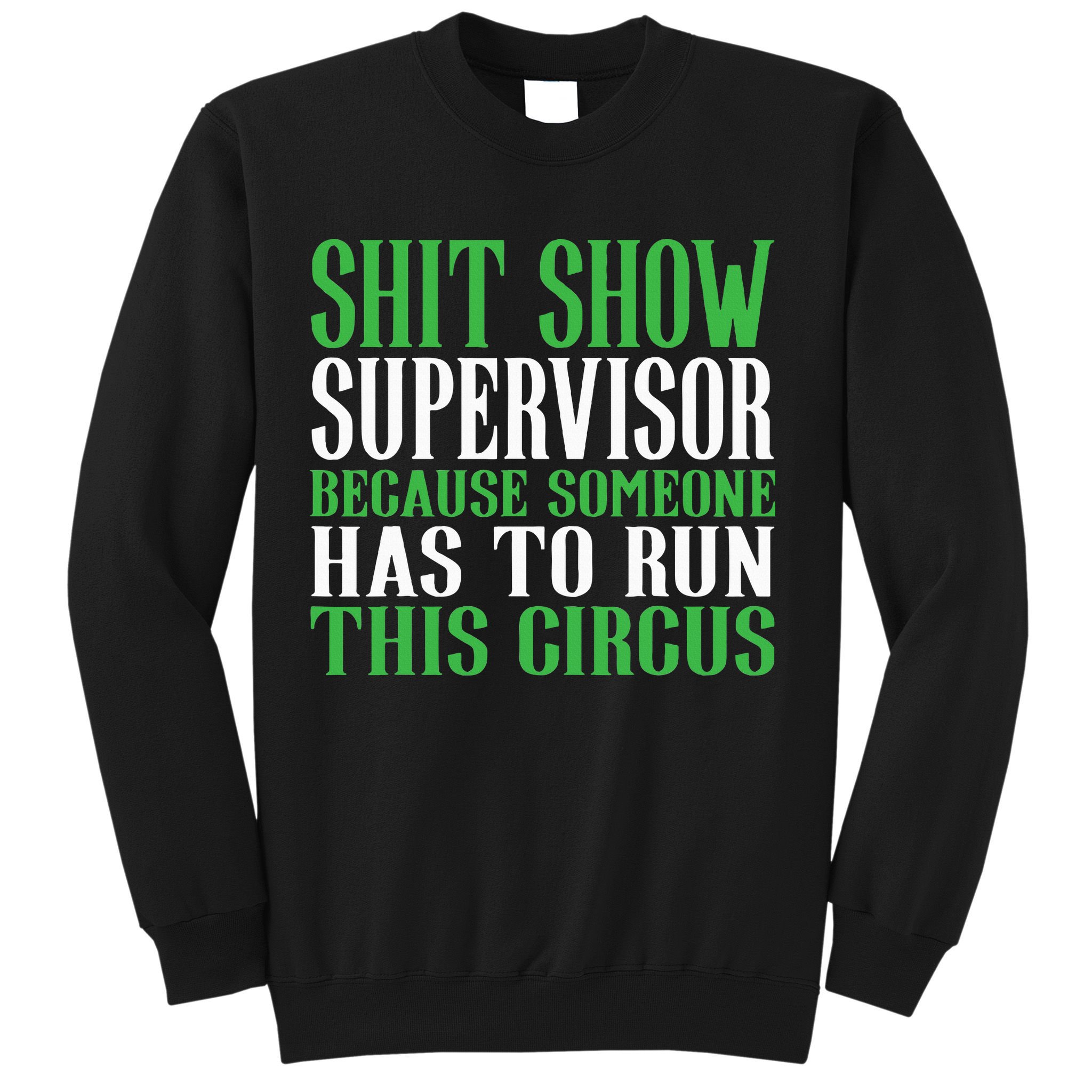 Shitshow Supervisor Shit Show Supervisor Sweatshirt
