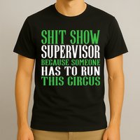 Shitshow Supervisor Shit Show Supervisor T-Shirt