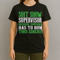Shitshow Supervisor Shit Show Supervisor T-Shirt