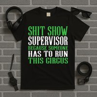 Shitshow Supervisor Shit Show Supervisor T-Shirt