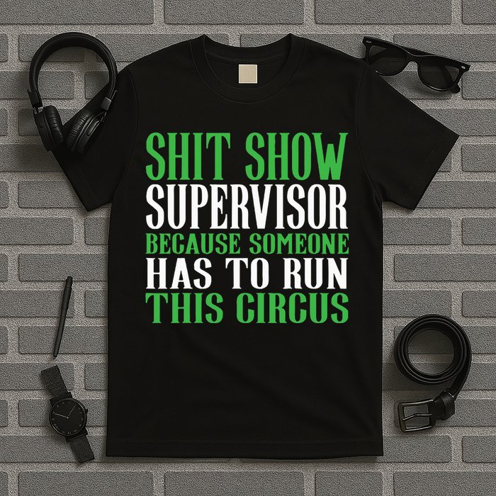 Shitshow Supervisor Shit Show Supervisor T-Shirt