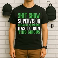 Shitshow Supervisor Shit Show Supervisor T-Shirt