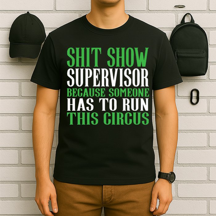 Shitshow Supervisor Shit Show Supervisor T-Shirt
