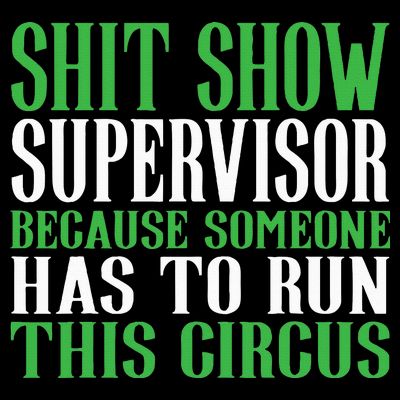 Shitshow Supervisor Shit Show Supervisor T-Shirt