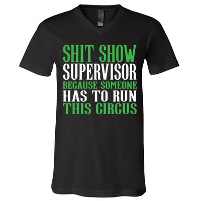 Shitshow Supervisor Shit Show Supervisor V-Neck T-Shirt