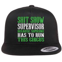 Shitshow Supervisor Shit Show Supervisor Flat Bill Trucker Hat