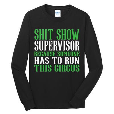 Shitshow Supervisor Shit Show Supervisor Tall Long Sleeve T-Shirt