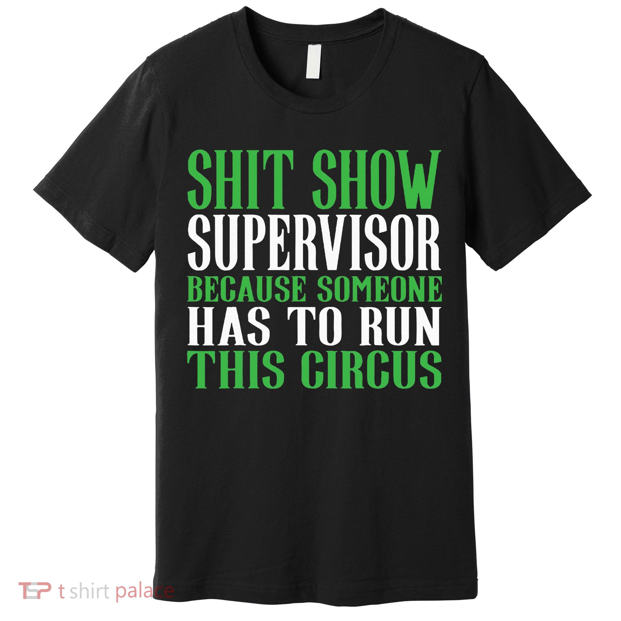 Shitshow Supervisor Shit Show Supervisor Premium T-Shirt