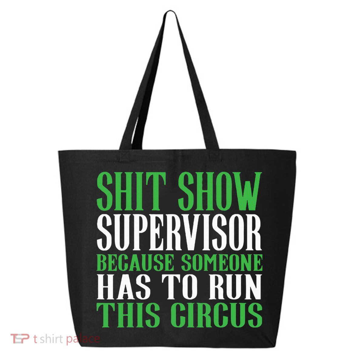 Shitshow Supervisor Shit Show Supervisor 25L Jumbo Tote