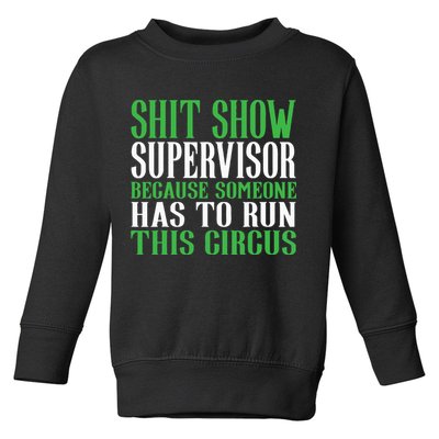Shitshow Supervisor Shit Show Supervisor Toddler Sweatshirt