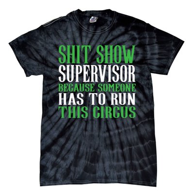 Shitshow Supervisor Shit Show Supervisor Tie-Dye T-Shirt