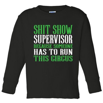 Shitshow Supervisor Shit Show Supervisor Toddler Long Sleeve Shirt