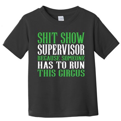 Shitshow Supervisor Shit Show Supervisor Toddler T-Shirt