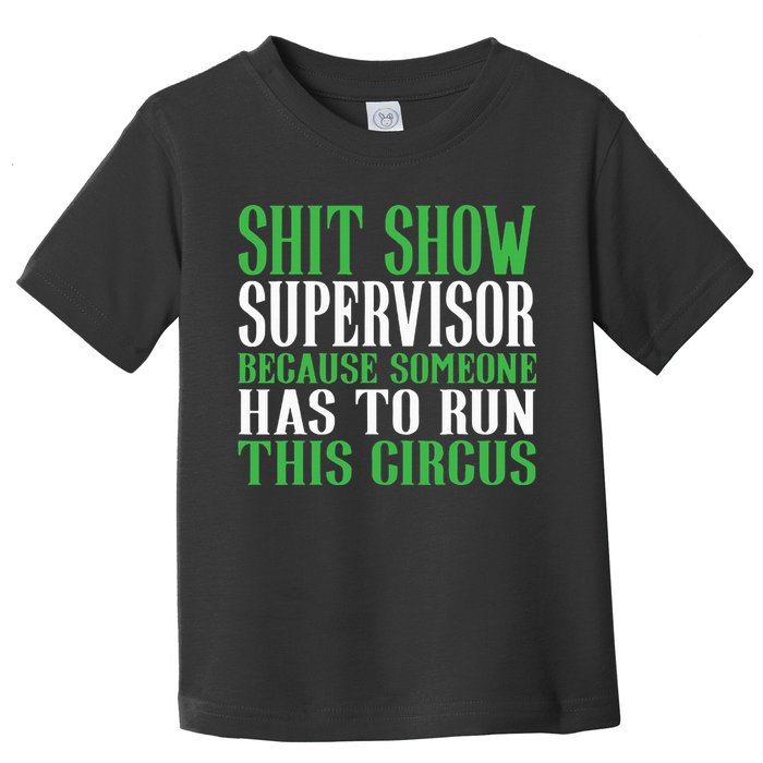 Shitshow Supervisor Shit Show Supervisor Toddler T-Shirt