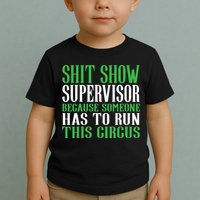 Shitshow Supervisor Shit Show Supervisor Toddler T-Shirt
