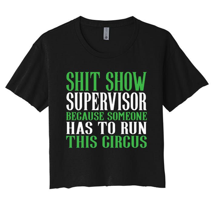 Shitshow Supervisor Shit Show Supervisor Women's Crop Top Tee