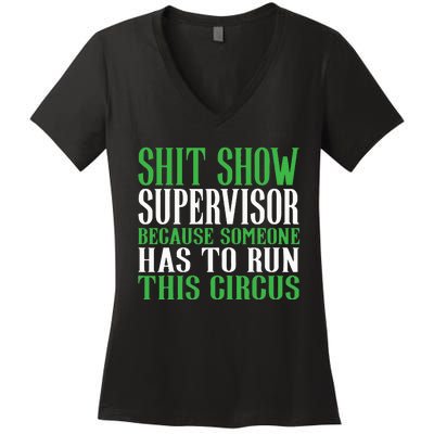 Shitshow Supervisor Shit Show Supervisor Women's V-Neck T-Shirt