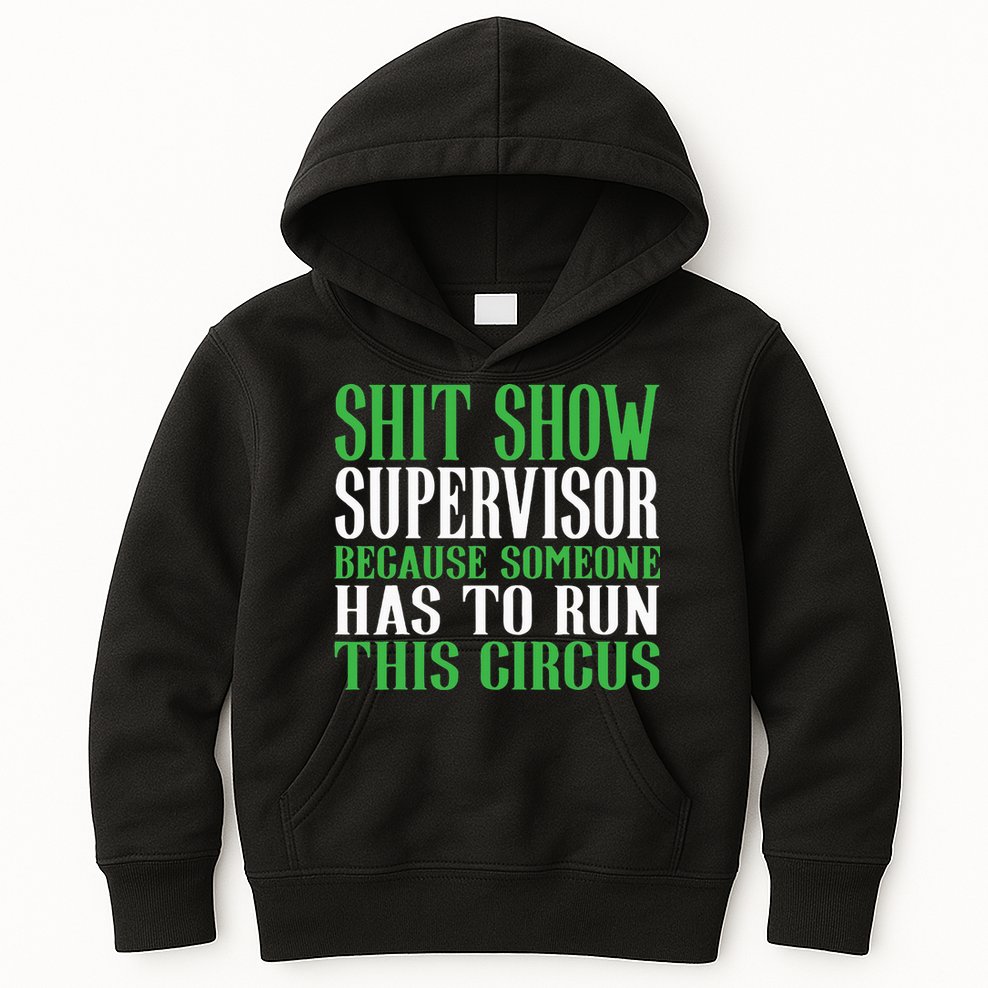 Shitshow Supervisor Shit Show Supervisor Kids Hoodie
