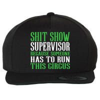 Shitshow Supervisor Shit Show Supervisor Wool Snapback Cap