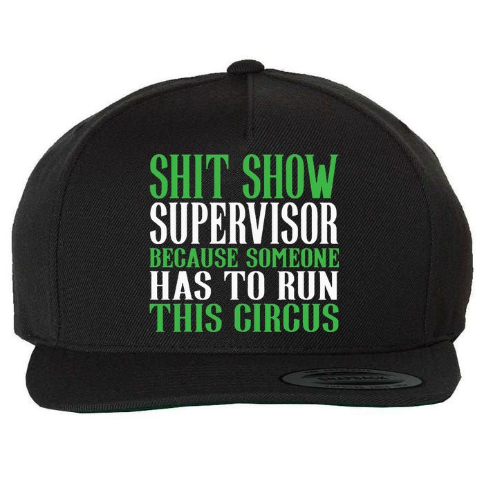 Shitshow Supervisor Shit Show Supervisor Wool Snapback Cap