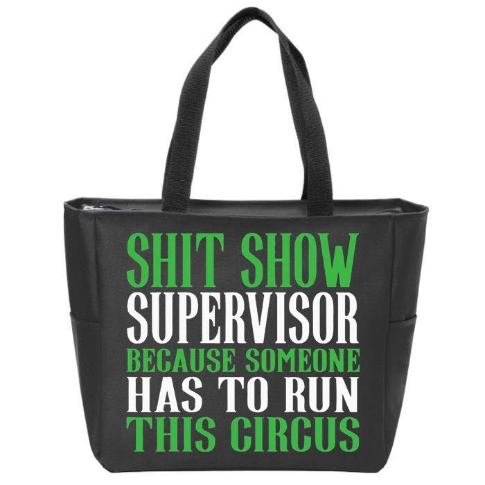 Shitshow Supervisor Shit Show Supervisor Zip Tote Bag
