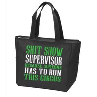 Shitshow Supervisor Shit Show Supervisor Zip Tote Bag
