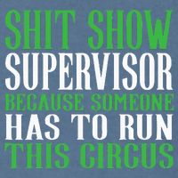 Shitshow Supervisor Shit Show Supervisor Garment-Dyed Sweatshirt