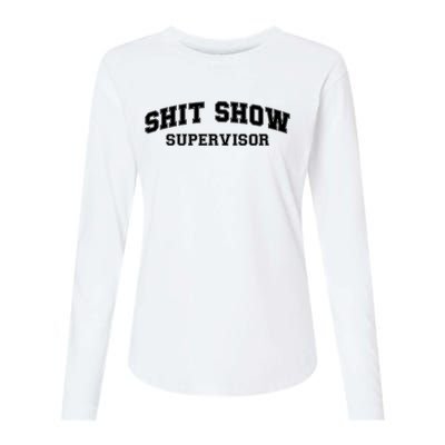 Shit Show Supervisor Womens Cotton Relaxed Long Sleeve T-Shirt