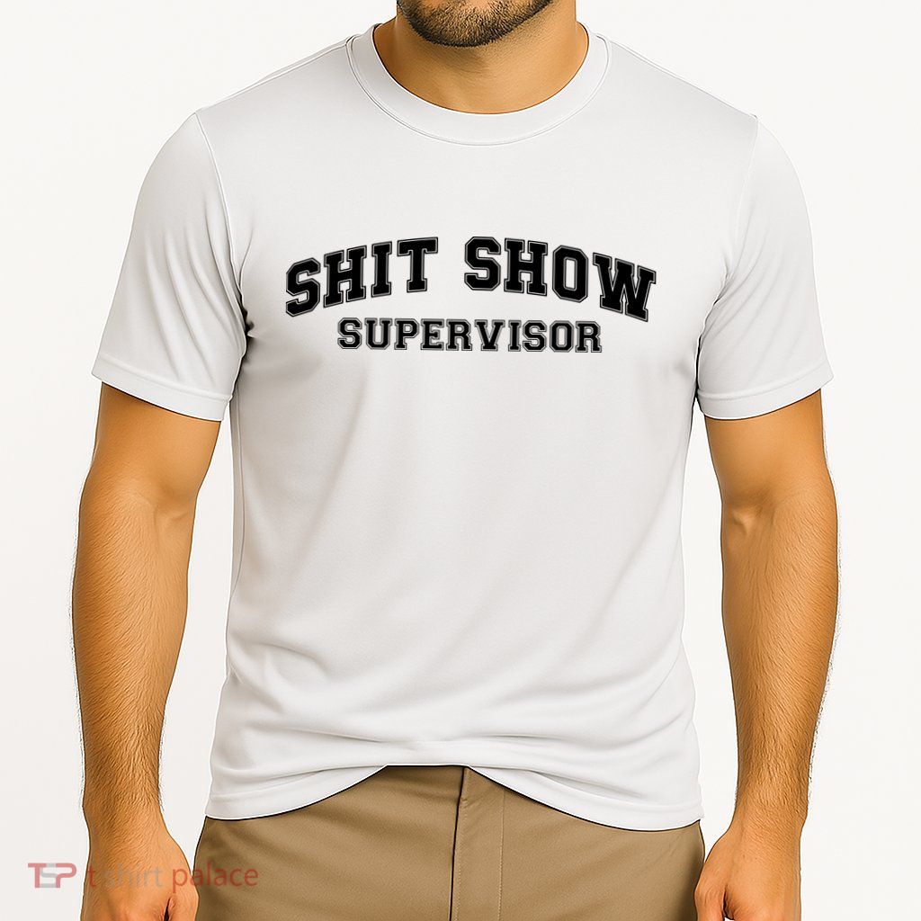 Shit Show Supervisor Performance Shirt
