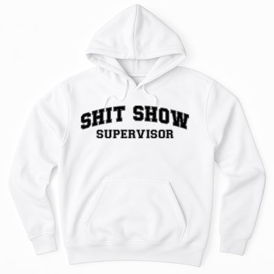 Shit Show Supervisor Hoodie