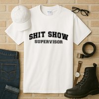 Shit Show Supervisor Tall T-Shirt