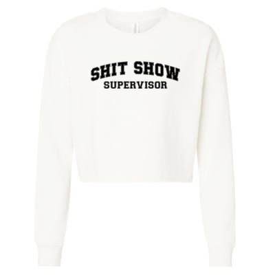 Shit Show Supervisor Cropped Pullover Crew