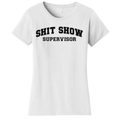 Shit Show Supervisor Women's T-Shirt