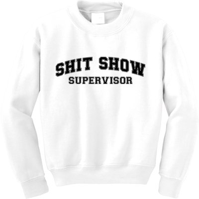 Shit Show Supervisor Kids Sweatshirt