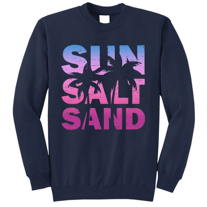 Sun Salt Sand Funny Palm Sun Retro Beach Summer Tall Sweatshirt