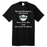 Scott Squires Spread Kindness Not Covid Mask Save Your Life Tall T-Shirt