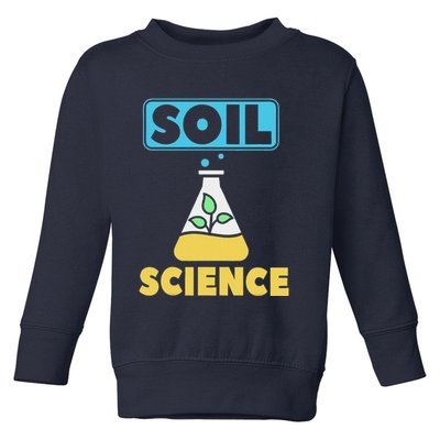 Soil Science Toddler Sweatshirt