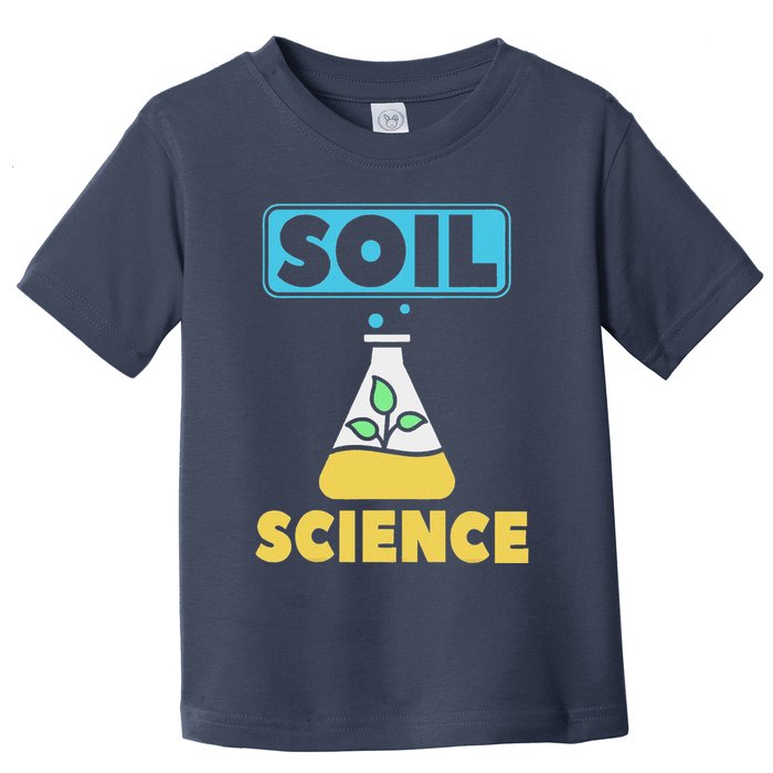 Soil Science Toddler T-Shirt