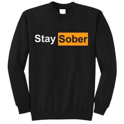 Stay Sober Sweatshirt